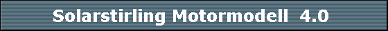 Solarstirling Motormodell  4.0 